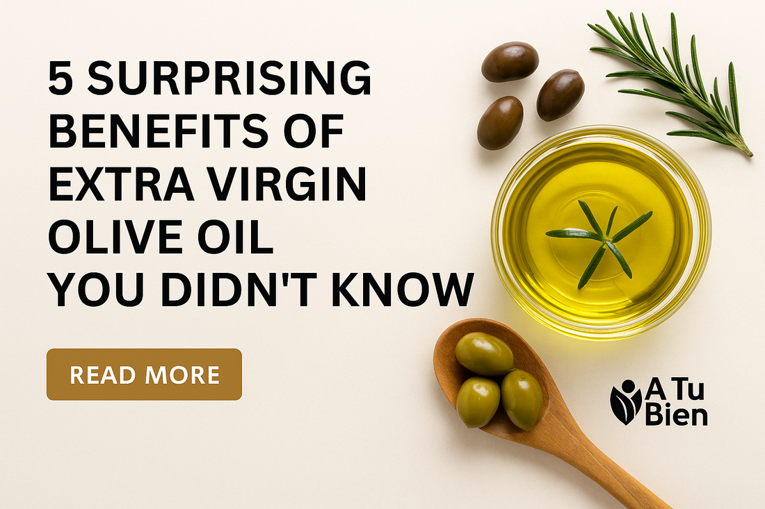 5 Surprising Benefits of Extra Virgin Olive Oil You Didn’t Know